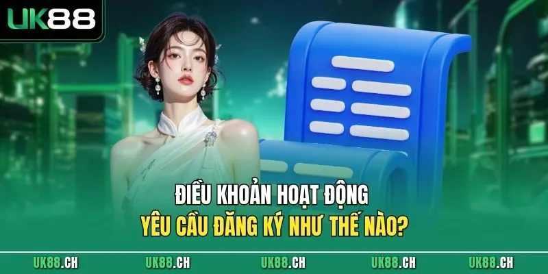Điều khoản hoạt động yêu cầu đăng ký như thế nào?