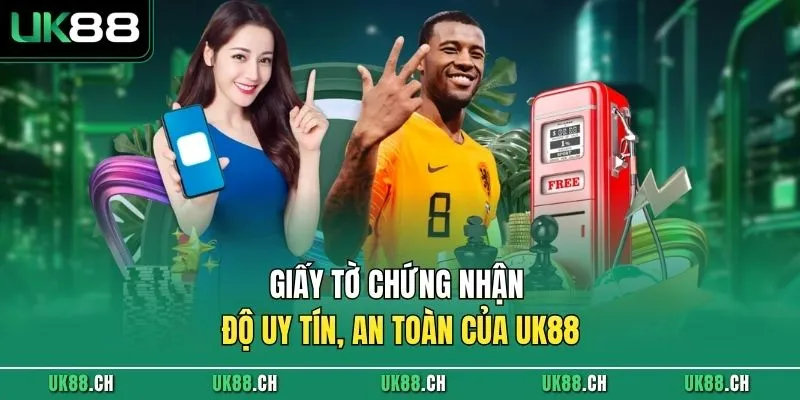 Giấy tờ chứng nhận độ uy tín, an toàn của UK88