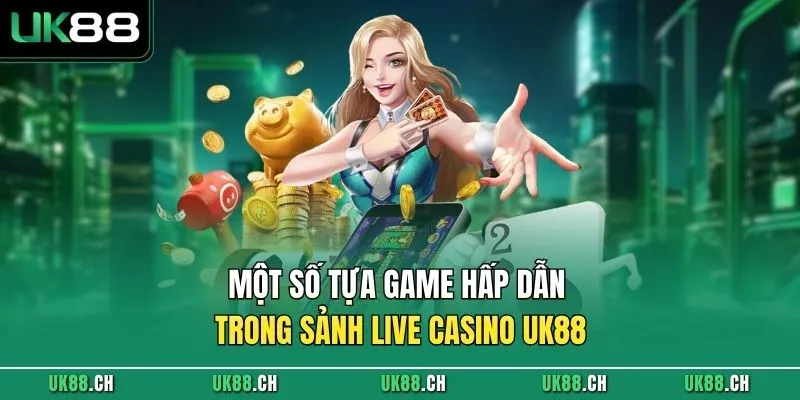 Một số tựa game hấp dẫn trong sảnh Live Casino UK88
