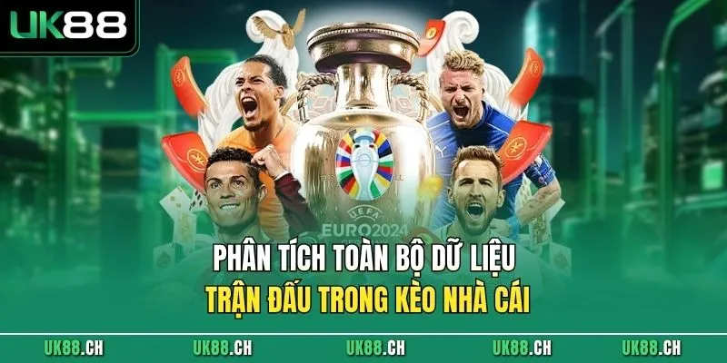 Phân tích toàn bộ dữ liệu trận đấu trong kèo nhà cái