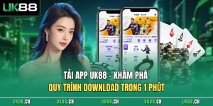 Tải App UK88 - Khám Phá Quy Trình Download Trong 1 Phút