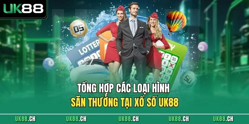 Tổng hợp các loại hình săn thưởng tại xổ số UK88