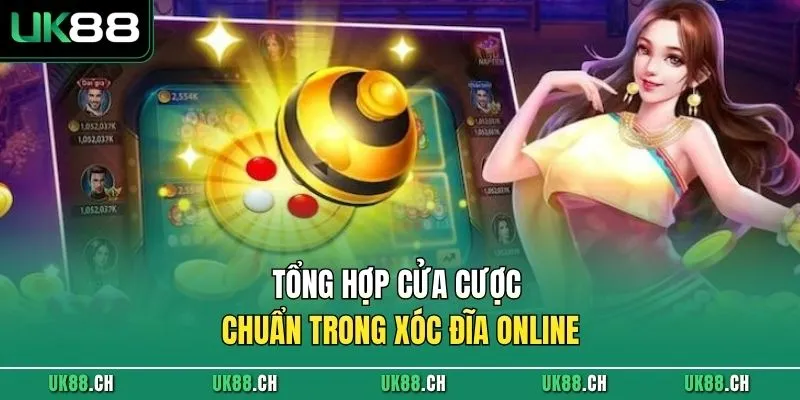 Tổng hợp cửa cược chuẩn trong Xóc Đĩa online