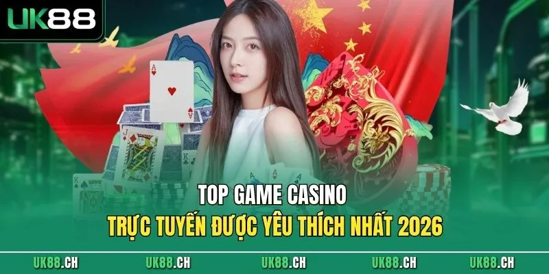 Top game casino trực tuyến được yêu thích nhất 2026